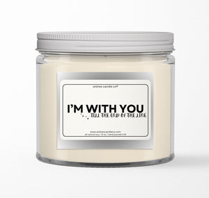 I'm With You 12oz Candle