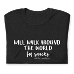 Walk The World For Snacks Shirt